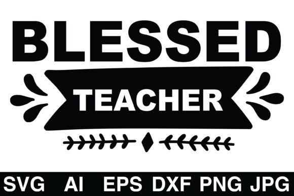 Blessed Teacher SVG for Crafts & Graphics