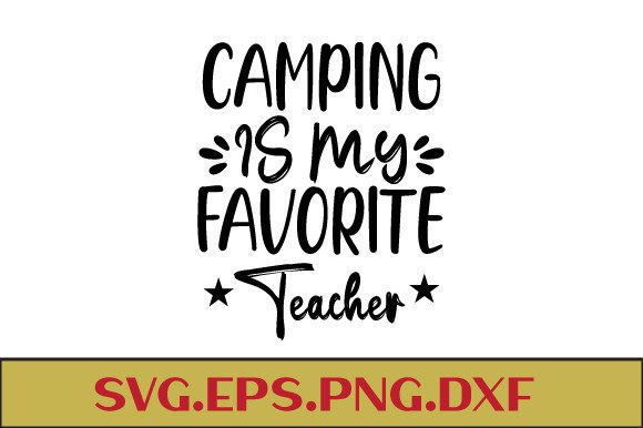 Camping is My Favorite Teacher SVG: Graphics for Crafts