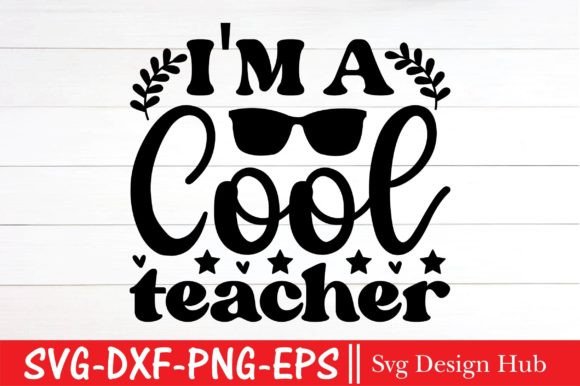 Cool Teacher SVG: Graphics for Crafts