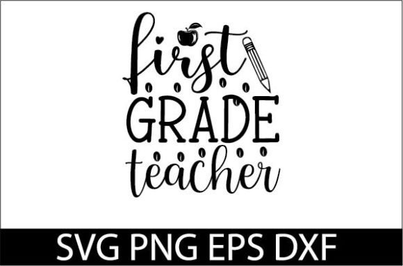 First Grade Teacher SVG: Crafts & Graphics