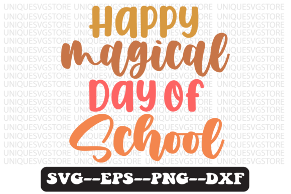 Happy Magical Day of School SVG: Graphics for Crafts