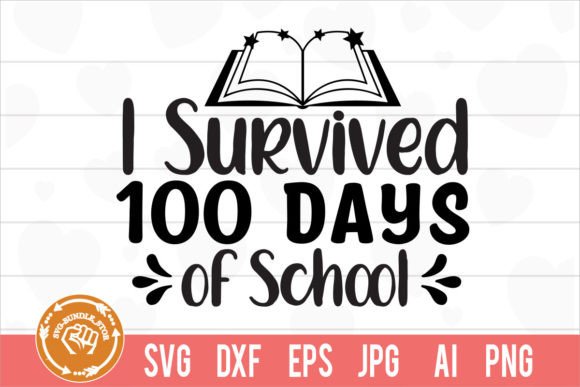 I Survived 100 Days SVG for Crafts Graphics