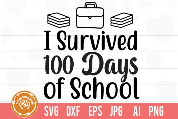 I Survived 100 Days SVG for Crafts & Graphics