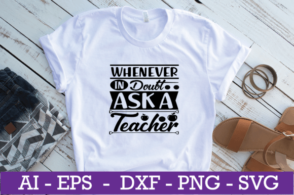 Whenever in Doubt Ask a Teacher SVG: Graphics for Crafts