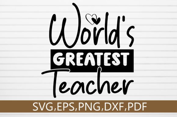 Worlds Greatest Teacher SVG: Graphics for Crafts